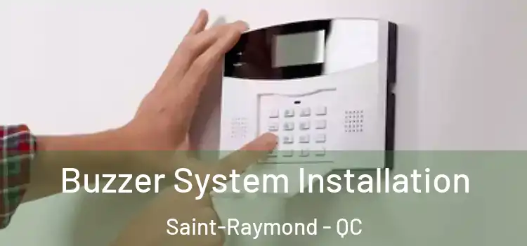  Buzzer System Installation Saint-Raymond - QC