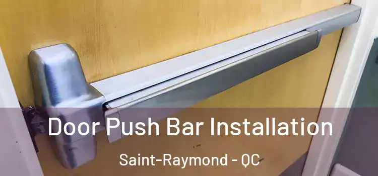 Door Push Bar Installation Saint-Raymond - QC