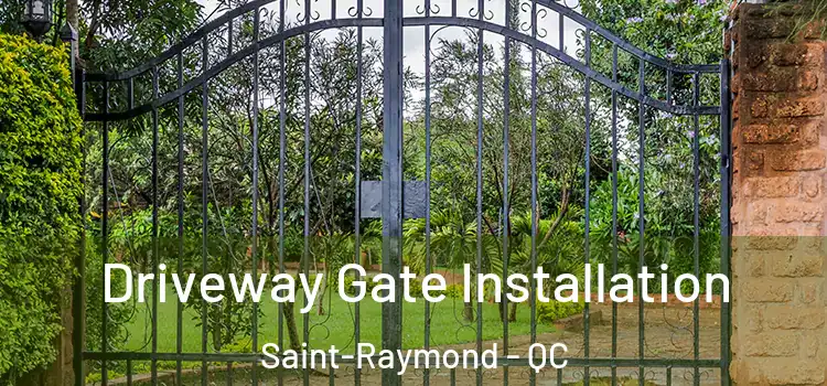Driveway Gate Installation Saint-Raymond - QC
