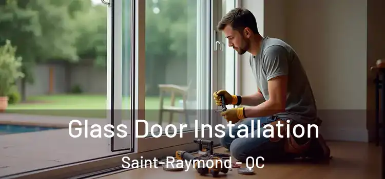  Glass Door Installation Saint-Raymond - QC
