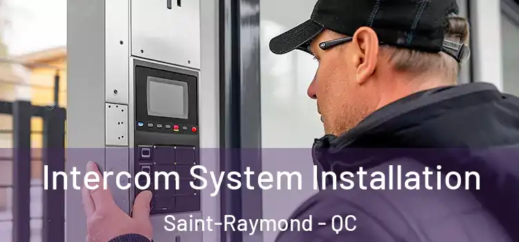  Intercom System Installation Saint-Raymond - QC