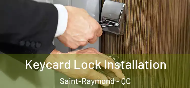 Keycard Lock Installation Saint-Raymond - QC