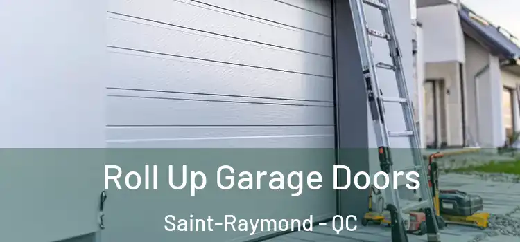  Roll Up Garage Doors Saint-Raymond - QC
