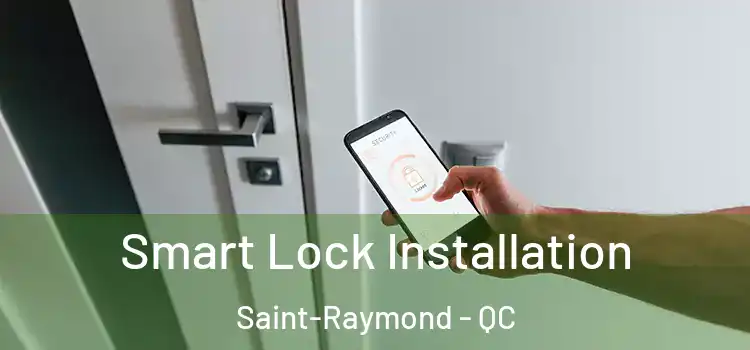  Smart Lock Installation Saint-Raymond - QC